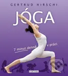 Jóga - 7 minut denně v práci - Gertrud Hirschi - kniha z kategorie Individuální sporty
