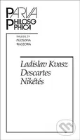 Descartes Nikétés - Ladislav Kvasz - kniha z kategorie Filozofie