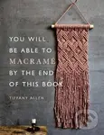You Will be Able to Macrame by the End of This Book