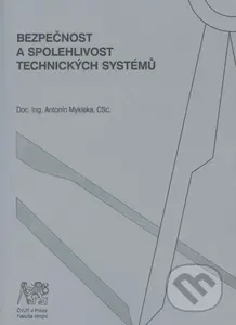 Bezpečnost a spolehlivost technických systémů - Antonín Mykiska