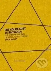 The Holocaust in Slovakia: The Story of the Jews of Medzilaborce District