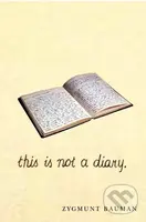 Bauman, Z: This is not a Diary - Zygmunt Bauman - kniha z kategorie Humanitní a společenské vědy