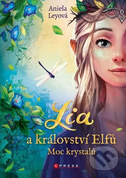 Lia a království elfů: Moc krystalů - Maximilian Meinzold (ilustrátor), Aniela Ley - kniha z kategorie Beletrie pro děti
