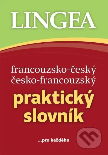 Francouzsko-český, česko-francouzský praktický slovník ...pro každého - kniha z kategorie Jazykové učebnice a slovníky