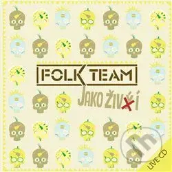 Folk Team: Jako živí - Folk Team