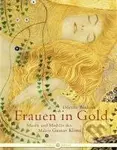 Frauen in Gold (Musen und Modelle des Malers Gustav Klimt) - kniha z kategorie Odborné a naučné
