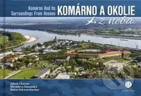 Komárno a okolie z neba (Komárno and Its Surroundings From Heaven) - kniha z kategorie Obrazové publikace