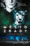 Město zrady (Je lepší zůstat, nebo odejít?) - Martina Čekalová - kniha z kategorie Sci-fi, fantasy a komiksy