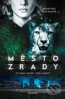 Město zrady (Je lepší zůstat, nebo odejít?) - Martina Čekalová - kniha z kategorie Sci-fi, fantasy a komiksy