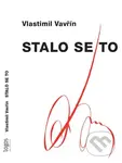 Stalo se to - Vlastimil Vavřín - kniha z kategorie Beletrie