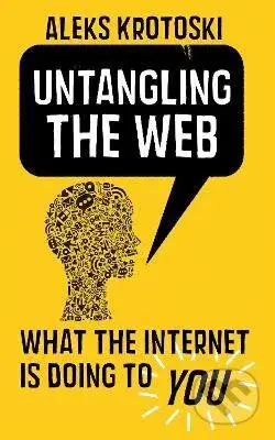 Untangling the Web - Aleks Krotoski - kniha z kategorie Přírodní vědy a technika
