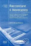 Raccontare il Novecento Libro del professore - P. Brogini