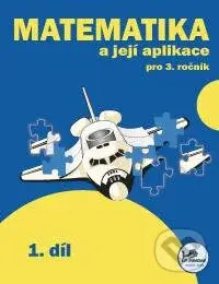 Matematika a její aplikace 3 – 1. díl - Hana Mikulenková - kniha z kategorie 1. stupeň