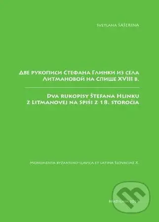 Dva rukopisy Štefana Hlinku z Litmanovej na Spiši z 18. storočia - kniha z kategorie Humanitní a společenské vědy
