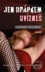 Jen drápkem uvízneš - Josef Klíma