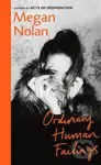 Ordinary Human Failings - Megan Nolan - kniha z kategorie Společenská beletrie