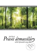 Praxe átmavičáry (neboli zkoumání sama Sebe) - Jiří Vacek - kniha z kategorie Buddhismus