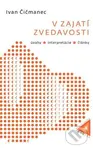 V zajatí zvedavosti (úvahy, interpretácie, články) - kniha z kategorie Eseje, úvahy a glosy