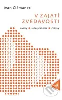 V zajatí zvedavosti (úvahy, interpretácie, články) - kniha z kategorie Eseje, úvahy a glosy