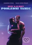 Bez kalhot: Poslední tanec - Steven Soderbergh - film z kategorie Taneční filmy a muzikály