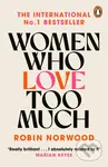Women Who Love Too Much - Robin Norwood - kniha z kategorie Motivace a seberozvoj