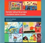 Detský výtvarný prejav v kontexte teórie a praxe - Božena Šupšáková