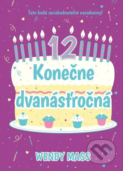 Konečne dvanásťročná (Toto budú nezabudnuteľné narodeniny!) - kniha z kategorie Beletrie pro děti