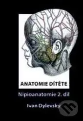 Anatomie dítěte - Nipioanatomie 2 - Ivan Dylevský