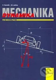 Mechanika (Dynamika) - Vladimír Venclík, Miloslav Julina