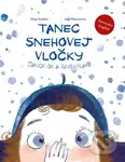 Tanec snehovej vločky / Dance of a Snowflake - Oleg Chaklun, Julia Pilipchatina (ilustrátor)