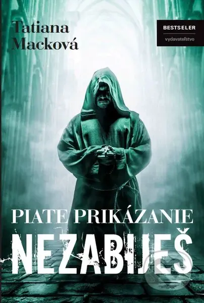 Piate prikázanie - Nezabiješ - Tatiana Macková - kniha z kategorie Thrillery