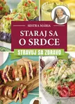 Staraj sa o srdce (Stravuj sa zdravo) - Sestra Mária - kniha z kategorie Kuchařky