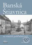 Banská Štiavnica na starých pohľadniciach - Ivan Herčko - kniha z kategorie Historie