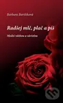 Radšej mlč, plač a píš 2 (Medzi vášňou a závisťou) - Barbara Bartšiková