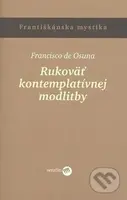 Rukoväť kontemplatívnej modlitby - Francisko de Osuna - kniha z kategorie Duchovní život