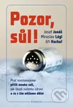 Pozor sůl! (Proč konzumujeme příliš mnoho soli, jak škodí našemu zdraví a co s tím můžeme dělat) - kniha z kategorie Kuchařky