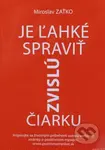 Je ľahké spraviť zvislú čiarku (Inšpirujte sa životným príbehom autora webovej stránky o pozitívnom myslení) - kniha z kategorie Psychologie
