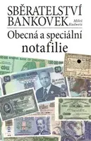 Sběratelství bankovek (Obecná a speciální notafilie) - kniha z kategorie Sběratelství