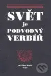 Svět je podvodný verbíř (aneb Výbor z českých jednotlivě vydaných svátečních a příležitostných kázání konce 17. a prvních dvou třetin 18. století) -…