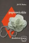 Papírová růže - Jiří M. Skuhra