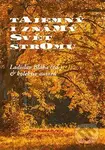 Tajemný i známý svět stromů - Ladislav Bláha - kniha z kategorie Biologie