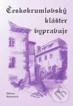 Českokrumlovský klášter vypravuje - Helena Braunová