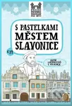 S pastelkami městem Slavonice - Eva Chupíková - kniha z kategorie Naučné knihy