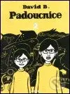 Padoucnice 2 - David B. - kniha z kategorie Komiksy
