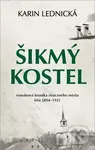 Šikmý kostel (Románová kronika ztraceného města, léta 1894–1921) - kniha z kategorie Společenská beletrie