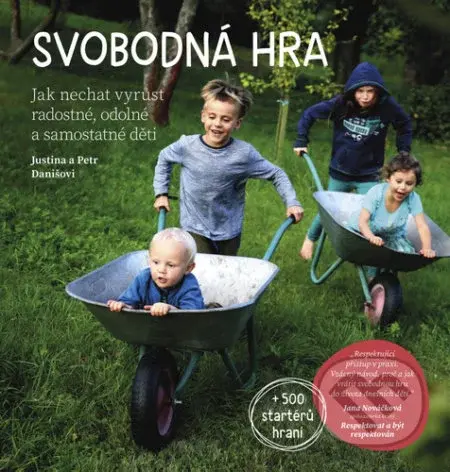 Svobodná hra (Jak nechat vyrůst radostné, odolné a samostatné děti) - kniha z kategorie Vztahy a rodina
