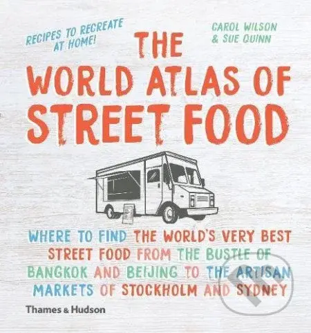 The World Atlas of Street Food - Carol Wilson, Sue Quinn - kniha z kategorie Kuchařky