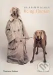 Being Human - William Wegman, William A. Ewing - kniha z kategorie Umění, design a architektura