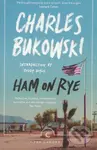Ham On Rye - Charles Bukowski - kniha z kategorie Společenská beletrie
