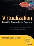 Virtualization (From the Desktop to the Enterprise) - Chris Wolf